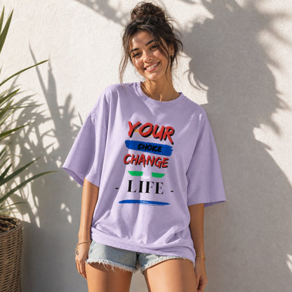 Premium Oversized Motivational Tee | Your Choice Change Your Life T-Shirt