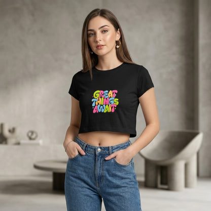 GREAT THINGS AWAIT Women's Crop Top | 180 GSM Premium Cotton | XS-XXL Sizes | Trendy Graphic Top for Indian Fashion