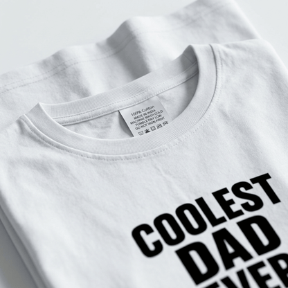 Coolest Dad Ever, Just Ask My Daughter – Funny Cotton Tshirt for Dad | Father's Day Gift
