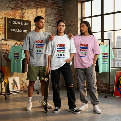Premium Oversized Motivational Tee | Your Choice Change Your Life T-Shirt