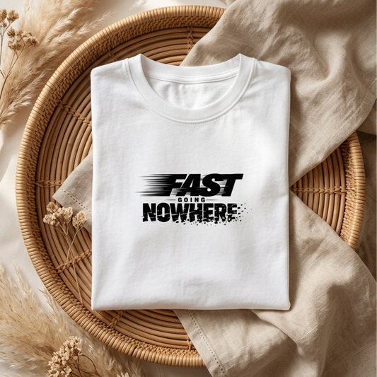 Fast Going Nowhere unisex graphic tee white 180 GSM cotton streetwear India Teezly
