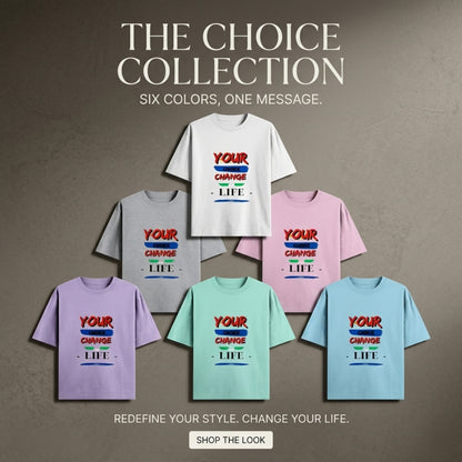 Premium Oversized Motivational Tee | Your Choice Change Your Life T-Shirt