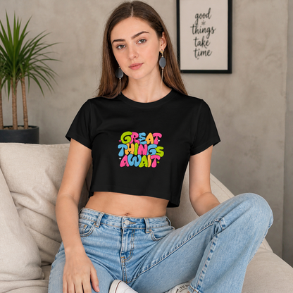 GREAT THINGS AWAIT Women's Crop Top | 180 GSM Premium Cotton | XS-XXL Sizes | Trendy Graphic Top for Indian Fashion